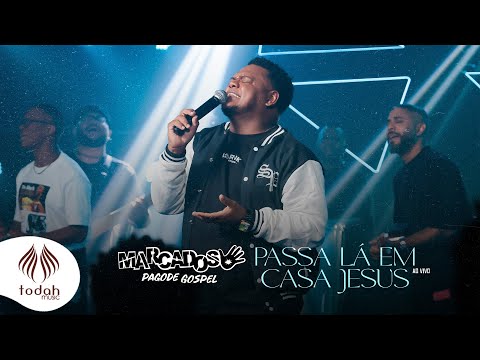 Marcados Pagode Gospel | Passa Lá em Casa Jesus [Clipe Oficial]