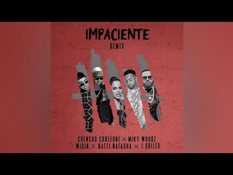 Impaciente Remix (AUDIO OFICIAL) - Chencho Corleone❌Miky Woodz❌Wisin❌Natti Natasha❌J Quiles