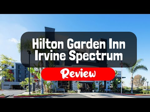 Hilton Garden Inn Irvine Spectrum Lake Forest Hotel Review - Is It Good?