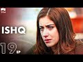 ISHQ - Episode 19 | Turkish Drama | Hazal Kaya, Hakan Kurtaş | Urdu Dubbing | RD1Y