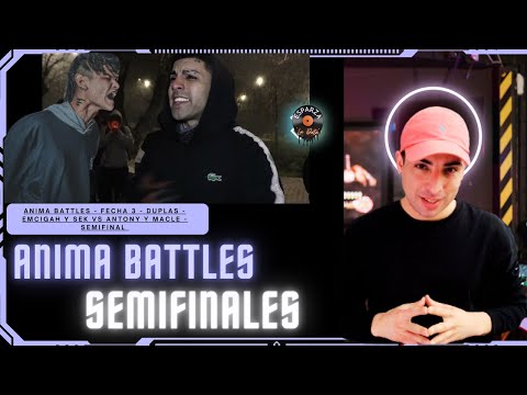 REACCIÓN ANIMA BATTLES - FECHA 3 - DUPLAS - EMCIGAH Y SEK VS ANTONY Y MACLE - SEMIFINAL #freestyle