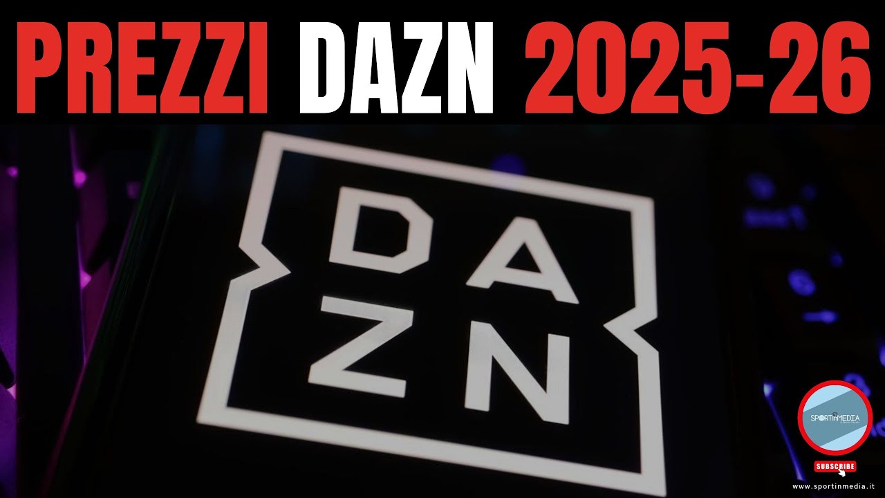 I prezzi di DAZN 2025-2026: pacchetti, contenuti, dispositivi
