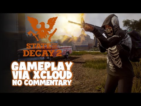STATE OF DECAY 2: GAMEPLAY VIA XCLOUD (XBOX GAME PASS ULTIMATE)