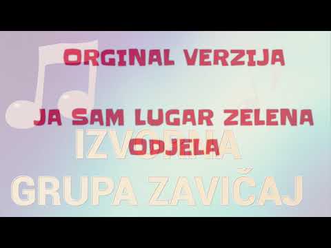 Ja sam lugar zelena odjela ORGINAL - IZVORNA GRUPA ZAVIČAJ