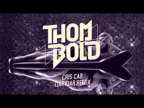 Cris Cab - Liar Liar (Thom Bold Remix)