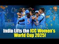 Live Women In Blue Create History India Lifts The ICC Women S World Cup 2025 DD News