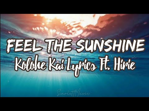 Feel The Sunshine Lyrics | Kolohe Kai ft. Hirie New Song 2021
