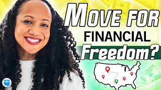 The Financial Freedom Fast Lane: Move to a LOW Cost of Living Area!
