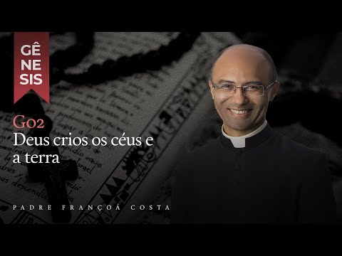 GN002. Deus criou os céus e a terra (Gn 1,1)