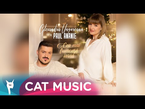 Alexandra Ungureanu x Paul Ananie - Cea mai frumoasa iarna (Official Video)