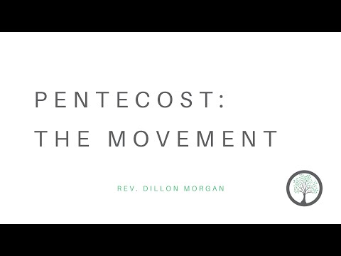 Pentecost: The Movement - Rev. Dillon Morgan - 6.5.22