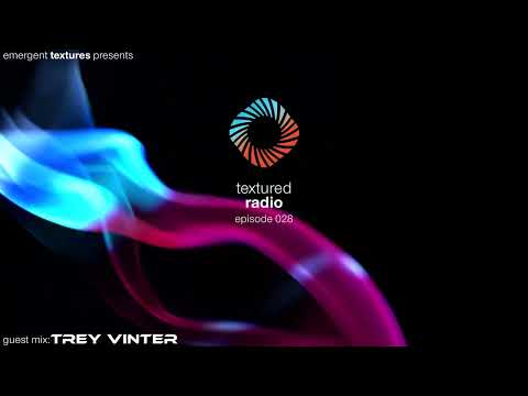 Textured Radio 028 Guest Mix - Trey Vinter