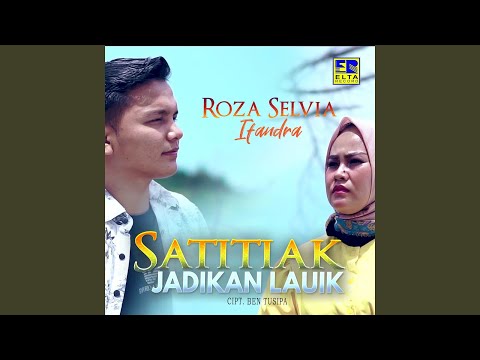 Satitiak Jadikan Lauik (feat. Ifandra)