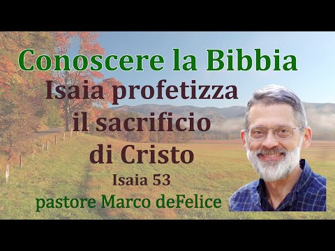 Isaia profetizza il sacrificio di Cristo -- Isaia 53 -- Marco deFelice