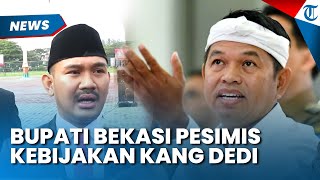 DIANGGAP MEMBERATKAN! BUPATI BEKASI Pesimis Rencana Kebijakan Dedi Mulyadi Tidak Berjalan Baik