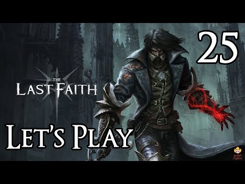 The Last Faith - Let's Play Part 25: The Harbinger of Nightmare