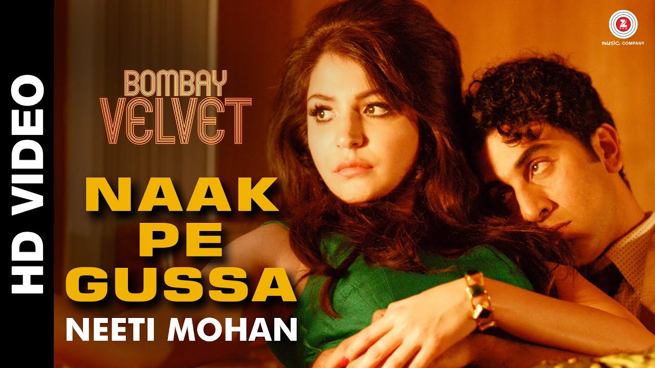 Naak Pe Gussa Lyrics  | Bombay Velvet | Anushka Sharma, Karan Johar, Ranbir Kapoor | Neeti Mohan | Amit Trivedi