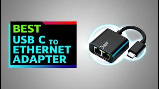 Upgrade Your Internet – Best USB C Ethernet Adapters Review