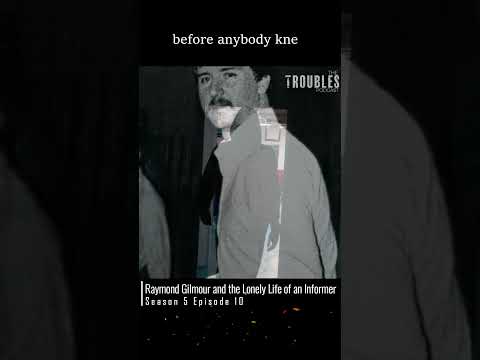 Raymond Gilmour: The Lonely Life of an Informer || #TheTroublesPodcast