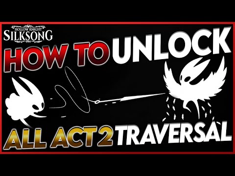 Silksong: How to Unlock All Act 2 Traversal Abilities in Order (Complete Guide)