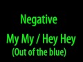Negative - My My / Hey Hey 