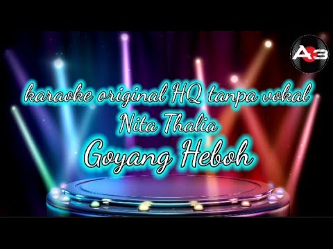 karaoke dangdut original HQ tanpa vokal " GOYANG HEBOH " Nita Thalia @AZRIELA3karaoke