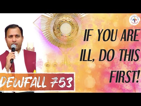 Dewfall 753 - If you are ill, do this first
