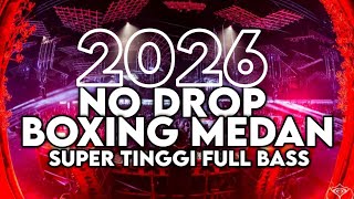 Download lagu DJ BOXING MEDAN NO DROP SUPER TINGGI FULL BASS GACOR VIRAL TIKTOK TERBARU 2026 ! mp3