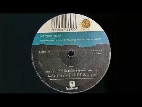 Uptown Express Vs. Richard F. - Not Much Heaven (Tomato Factory's L.S. Club Mix)