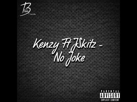 Kenzy Ft JSkitz - No Joke (Prod. By Accent Beats)
