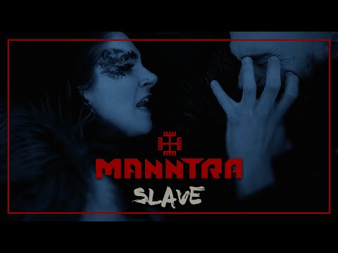 MANNTRA - Slave (Official Video)