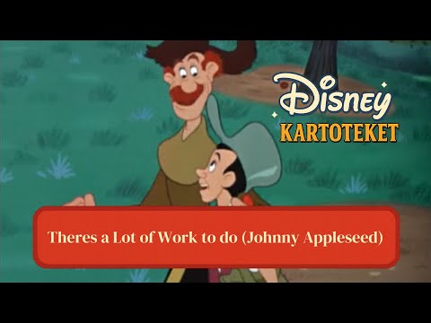 Melody Time - Theres a Lot of Work to do (Johnny Appleseed)