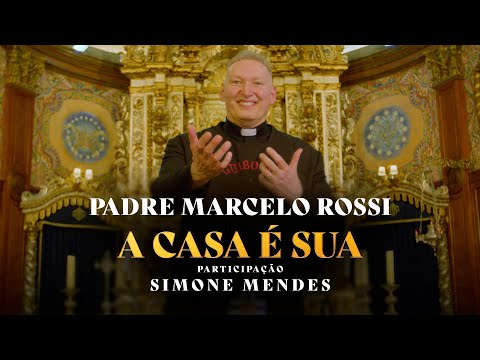 Padre Marcelo Rossi - A Casa É Sua (Casa Worship) feat. Simone Mendes