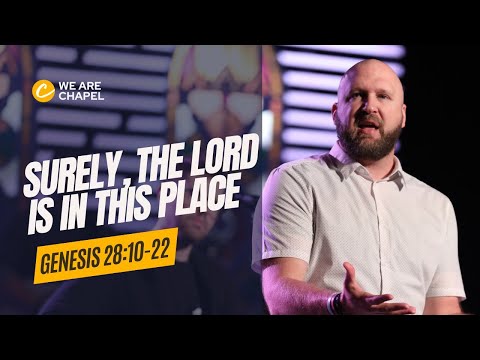 Surely, The Lord is in this Place // Genesis 28:10-22