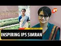 Story Of Simran Bharadwaj Topped CDS With AIR6 Drops Out Cracks UPSC To Become IPS In 1st Attempt