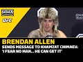 Brendan Allen Sends Message To Khamzat Chimaev: ‘I Fear No Man' | UFC Jacksonville | MMA Fighting