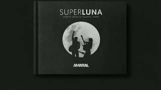 Lo que nos mantiene unidos - Superluna - Amaral