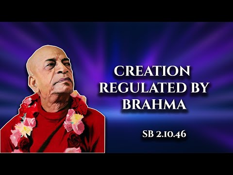 Creation regulated by brahma || SB 2.10.46