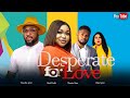 DESPERATE FOR LOVE(New Hit Movie)RUTH KADIRI, MAURICE SAM 2023 Latest Nigerian Movies