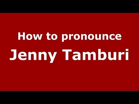 How to pronounce Jenny Tamburi (Italian/Italy) - PronounceNames.com