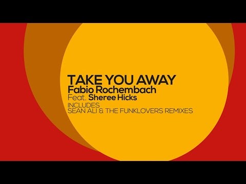 Fabio Rochembach feat. Sheree Hicks - Take You Away (The Funklovers Extended Soul Mix)