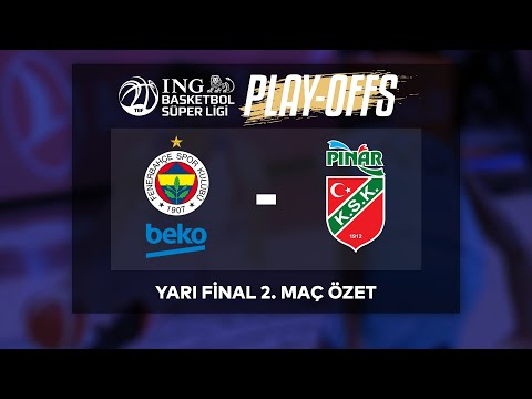 Pınar Karşıyaka-Fenerbahçe Beko Play-Off yarı final 2.maç