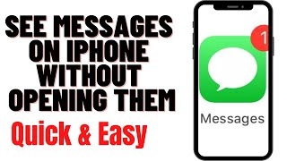 HOW TO SEE MESSAGES ON IPHONE WITHOUT OPENING THEM
