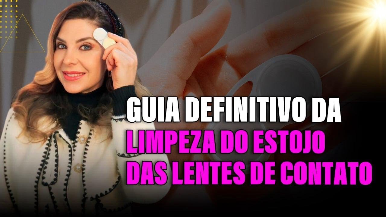Guia Definitivo da Limpeza do Estojo das Lentes de Contato