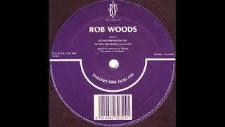 Rob Woods - Get Into This Groove (Remix)