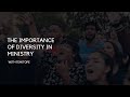The Importance Of Diversity In Ministry