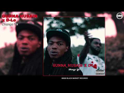 Change Ya | Gunna Husain, D Lo | Official Audio.