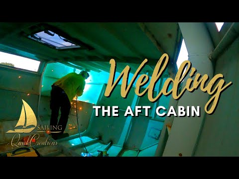 Sailing QC # 31  |  Welding the Aft Cabin + COMPANIONWAY DEMOLITION  | Steel Sailboat Restoration