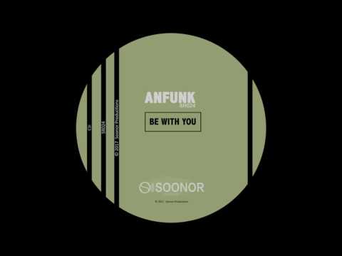Anfunk-Be With You (Original Mix)