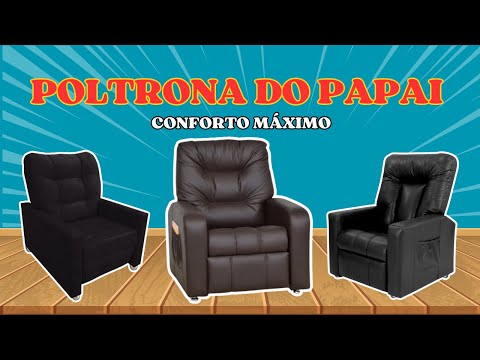 Conforto Máximo Poltrona do Papai Imperdível!